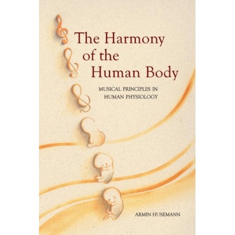 The Harmony of the Human Body: Musical Principles in Human Physiology