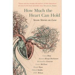 How Much the Heart Can Hold: Seven Stories on Love