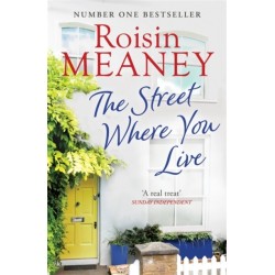 The Street Where You Live: An uplifting page-turner about love and friendship