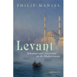 Levant: Splendour and Catastrophe on the Mediterranean