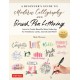 A Beginner's Guide to Modern Calligraphy & Brush Pen Lettering: Learn to Create Beautiful Hand Lettering for Invitations, Cards, Journals and More! (400 Step-by-Step Examples)