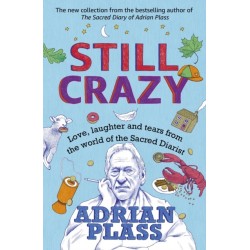 Still Crazy: Love, laughter and tears from the world of the Sacred Diarist