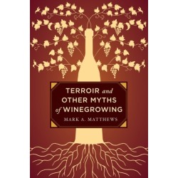 Terroir and Other Myths of Winegrowing