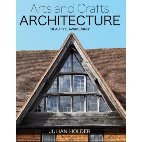 Arts and Crafts Architecture: 'Beauty's Awakening'