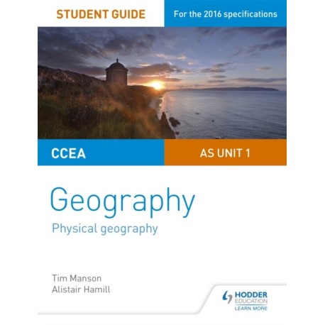 CCEA AS Unit 1 Geography Student Guide 1: Physical Geography