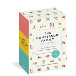 The Montessori Family Collection (Boxed Set): Trusted Guides to Raising Capable and Compassionate Humans