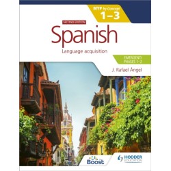 Spanish for the IB MYP 1-3 (Emergent/Phases 1-2): MYP by Concept Second edition: By Concept