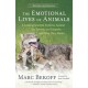 The Emotional Lives of Animals Revised: A Leading Scientist Explores Animal Joy, Sorrow and Empathy - and Why They Matter