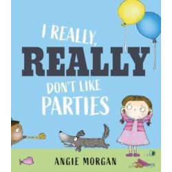 I Really, Really Don't Like Parties