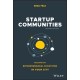 Startup Communities: Building an Entrepreneurial Ecosystem in Your City
