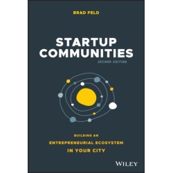 Startup Communities: Building an Entrepreneurial Ecosystem in Your City