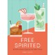 Free Spirited: 60 No/Lo Cocktail Recipes for the Sober Curious