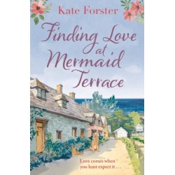 Finding Love at Mermaid Terrace: A heart-warming and feel-good village romance to curl up with
