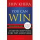 You Can Win: A Step-by-Step Tool for Top Achievers