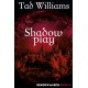 Shadowplay: Shadowmarch Book 2