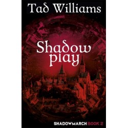 Shadowplay: Shadowmarch Book 2
