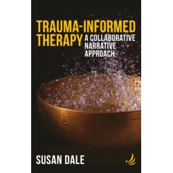 Trauma-Informed Therapy: A collaborative narrative approach