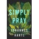 Simply Pray: 12 Steps to a Transformed Life