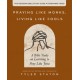 Praying Like Monks, Living Like Fools Bible Study Guide plus Streaming Video: A Bible Study on Learning to Pray Like Jesus