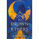A Song to Drown Rivers: A sweeping and romantic historical epic