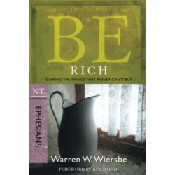 Be Rich - Ephesians: Gaining the Things That Money Can't Buy