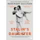 Stalin’s Daughter: The Extraordinary and Tumultuous Life of Svetlana Alliluyeva