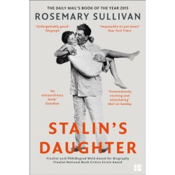 Stalin’s Daughter: The Extraordinary and Tumultuous Life of Svetlana Alliluyeva