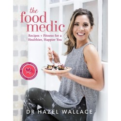 The Food Medic: Recipes & Fitness for a Healthier, Happier You