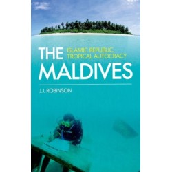 The Maldives: Islamic Republic, Tropical Autocracy