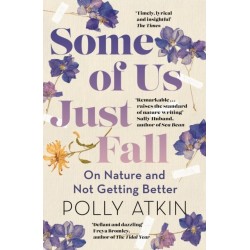 Some of Us Just Fall: On Nature and Not Getting Better
