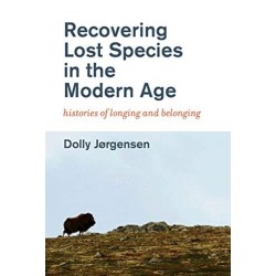 Recovering Lost Species in the Modern Age: Histories of Longing and Belonging