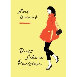 Dress Like a Parisian: Discover how French women look so effortlessly good with a Parisian fashion insider