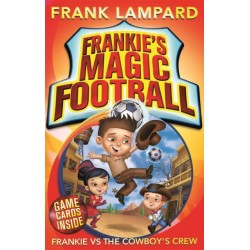 Frankie's Magic Football: Frankie vs The Cowboy's Crew: Book 3