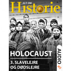 Holocaust 3: Slavelejre og dødslejre