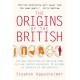The Origins of the British: The New Prehistory of Britain