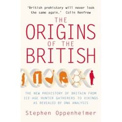 The Origins of the British: The New Prehistory of Britain