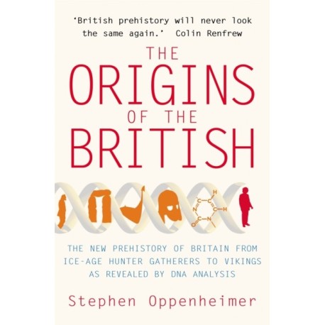 The Origins of the British: The New Prehistory of Britain