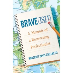 Brave(ish): A Memoir of a Recovering Perfectionist
