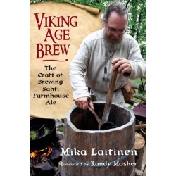 Viking Age Brew: The Craft of Brewing Sahti Farmhouse Ale