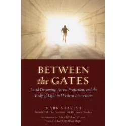 Between the Gates: Lucid Dreaming, Astral Projection, and the Body of Light in Western Esotericism