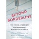 Beyond Borderline: True Stories of Recovery from Borderline Personality Disorder
