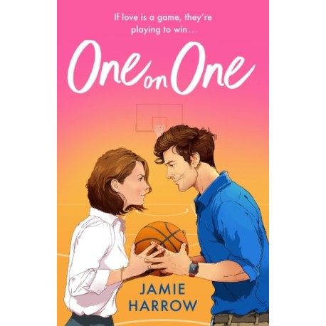One on One: a steamy rivals-to-lovers workplace romance perfect for fans of Hannah Grace