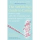 The Selfish Pig's Guide To Caring: How to cope with the emotional and practical aspects of caring for someone