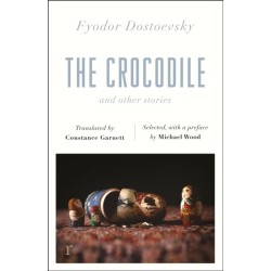 The Crocodile and Other Stories (riverrun Editions): Dostoevsky's finest short stories in the timeless translations of Constance Garnett