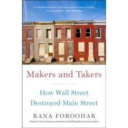 Makers and Takers: How Wall Street Destroyed Main Street