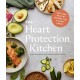 The Heart Protection Kitchen: Easy and Healthy Recipes for a Happy Heart