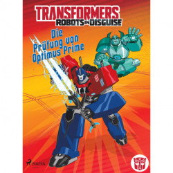 Transformers – Robots in Disguise -   Die Prüfung von Optimus Prime