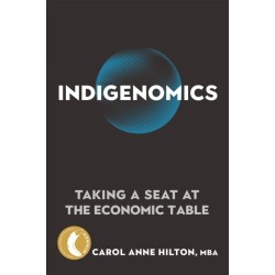 Indigenomics: Taking a Seat at the Economic Table