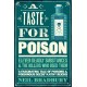 A Taste for Poison: Eleven Deadly Substances and the Killers Who Used Them