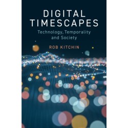Digital Timescapes: Technology, Temporality and Society